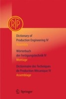 Dictionary of Production Engineering/worterbuch Der Fertigungstechnik/dictionnaire Des Techniques De Production Mechanique