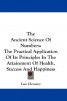 The Ancient Science Of Numbers - The Practical Application Of Its Principles In The Attainment Of Health, Success And Happiness