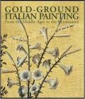 Gold-ground Italian Painting - From the Middle Ages to the Renaissance
