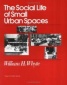 The Social Life of Small Urban Spaces
