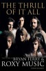 Bryan Ferry and "Roxy Music" - The Thrill of it All
