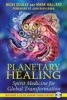 Planetary Healing - Spirit Medicine for Global Transformation