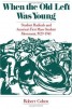 When the Old Left Was Young - Student Radicals and America's First Mass Student Movement, 1929-41