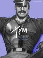 Tom of Finland Life and Work of a Gay Hero