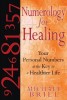 Numerology for Healing - Your Personal Numbers as the Key to a Healthier Life