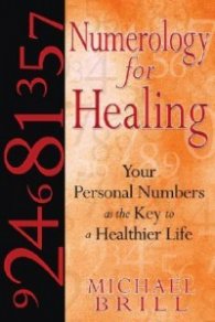 Numerology for Healing - Your Personal Numbers as the Key to a Healthier Life