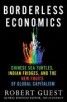 Borderless Economics - Chinese Sea Turtles, Indian Fridges, and the New Fruits of Global Capitalism