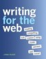 Writing for the Web - Creating Compelling Web Content Using Words, Pictures, and Sound