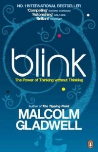 Blink - The Power of Thinking Without Thinking