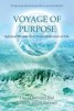Voyage of Purpose - Spiritual Wisdom on the Road Back to Life