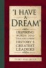 'I Have a Dream' - Inspiring Words and Thoughts from History's Greatest Leaders