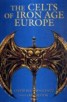 The Celts of Iron Age Europe