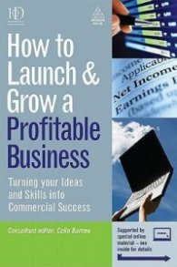 How to Launch and Grow a Profitable Business - Turning Your Ideas and Skills into Commercial Success