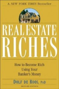 Real Estate Riches - How to Become Rich Using Your Banker's Money