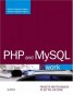 PHP and MySQL @Work - Projects You Can Use on the Job