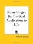 Numerology: Its Practical Application to Life (1914) - Its Practical Application to Life
