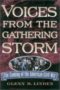 Voices from the Gathering Storm - The Coming of the American Civil War