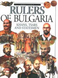 Rulers of Bulgaria: Khans, Tsars and Statesmen