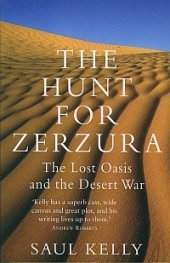 The Hunt for Zerzura - The Lost Oasis and the Desert War