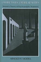 Other Times, Other Realities - Tpwerd a Theory of Psychoanalytic Treatment