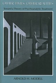 Other Times, Other Realities - Tpwerd a Theory of Psychoanalytic Treatment