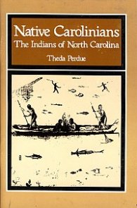Native Carolinians: The Indians of North Carolina