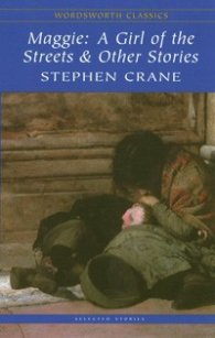 Maggie: A Girl of the Streets & Other Stories