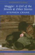 Maggie: A Girl of the Streets & Other Stories
