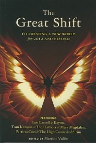 Great Shift, The: Co-Creating a New World for 2012 and