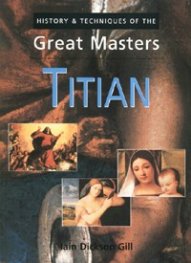 Titian: History & Techniques of the Great Masters