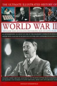 The Ultimate Illustrated History of World War II
