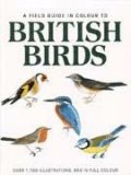 A Field Guide in Colour to British Birds