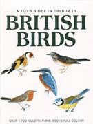 A Field Guide in Colour to British Birds