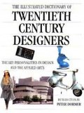 The Illustrated Dictionary of Twentieth Century Designers