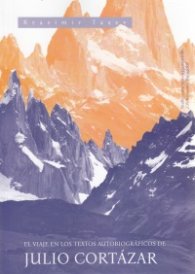 El viaje en los textos autobiograficos de Julio Cortazar