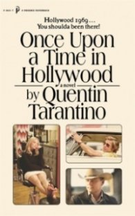 Once Upon a Time in Hollywood : The First Novel By Quentin Tarantino