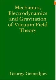 Mechanics, electrodynamics and gravitation of vacuum field theory.G.Gemedjiev
