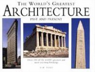 The World's of Greatest Architecture: Past and Present
