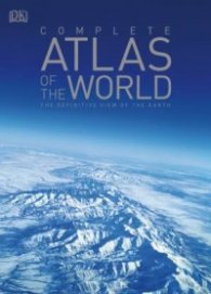 Complete Atlas of the World/ The Definitive view of the Earth