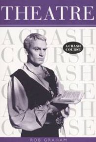 Theatre. A Crash Course