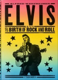 Alfred Wertheimer. Elvis and the Birth of Rock and Roll