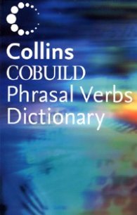 Collins Cobuild Dictionary of Phrasal Verbs