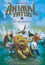 Animal tatoo 1: Les quatre elus