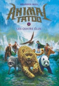 Animal tatoo 1: Les quatre elus