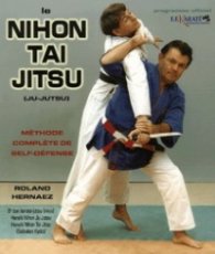 Le Nihon Tai Jitsu (Ju-Jutsu)-Methode complete de Self-Defense
