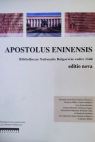 Apostolus Eninensis . Bibliothecae Nationalis Bulgaricae codex 1144 . Editio nova