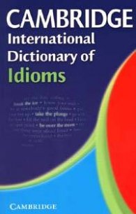 Cambridge International Dictionary of Idioms