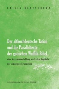 Der althochdeutsche Tatian und die Paralleltexte der gotischen Wulfia-Bibel