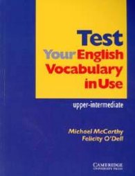 Test Your English Vocabulary in Use: Upper-Intermediate