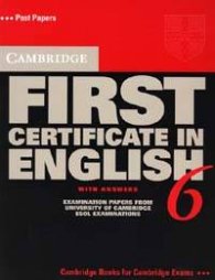 Cambridge First Certificate in English 6/ with answers